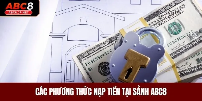 Các phương thức nạp tiền tại sảnh ABC8