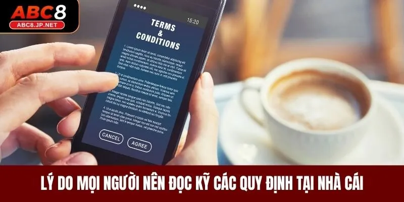 Lý do mọi người nên đọc kỹ các quy định tại nhà cái 