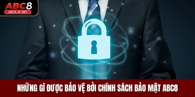 Những gì được bảo vệ bởi chính sách bảo mật ABC8 