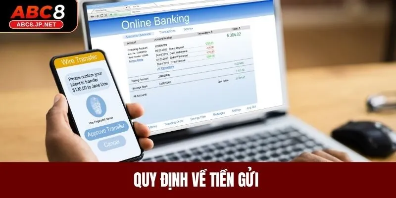 Quy định về tiền gửi 