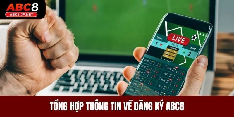 Tổng hợp thông tin về đăng ký ABC8