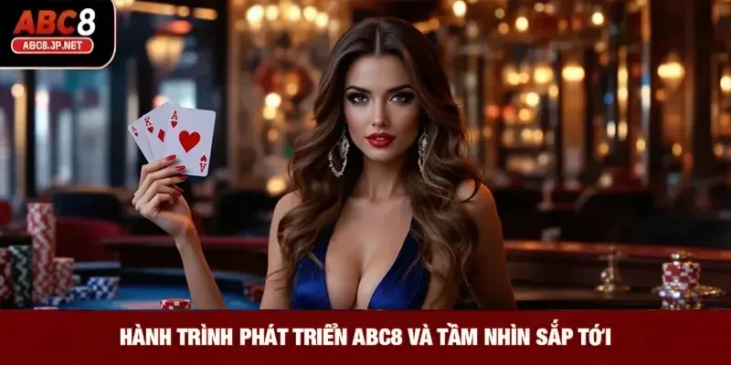 Hành trình phát triển ABC8 và tầm nhìn sắp tới 